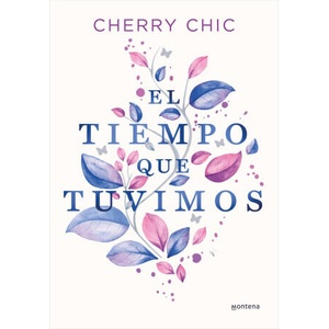 EL TIEMPO QUE TUVIMOS | CHERRY CHIC (ISBN: 9788419357434)