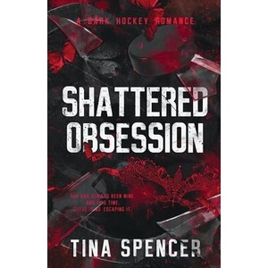 Shattered Obsession | Tina Spencer (ISBN: 9781738870127)