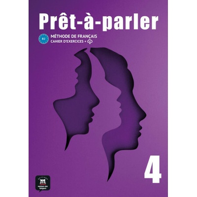 Prêt-à-parler 4 - Cahier d'exercices