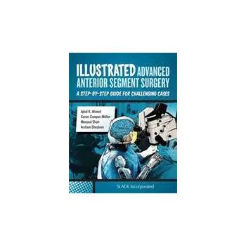 Image 1 of Illustrated Advanced Anterior Segment Surgery | I. Ahmed