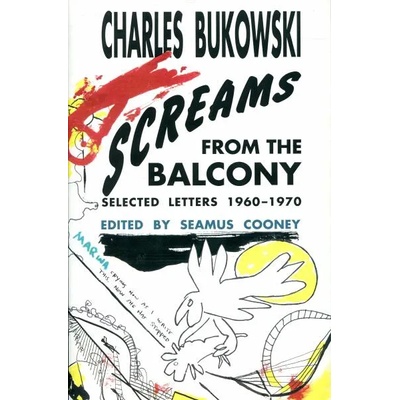 Screams from the Balcony | Charles Bukowski