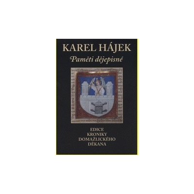 Paměti dějepisné - Hájek Karel