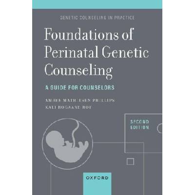 Foundations of Perinatal Genetic Counseling, 2nd Edition A Guide for Counselors