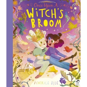 Once Upon a Witch's Broom | Beatrice Blue (ISBN: 9780711271951)