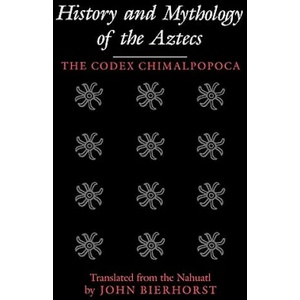 HISTORY AND MYTHOLOGY OF THE AZTECS | John Bierhorst (ISBN: 9780816518869)