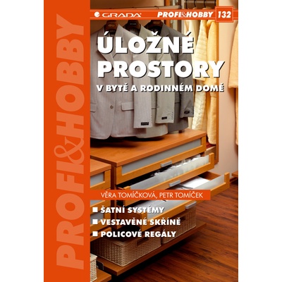 Úložné prostory v bytě a rodinném domě - Věra Tomíčková, Petr Tomíček