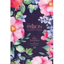 The Passion Translation New Testament 2020 Edition Berry Blossoms: With Psalms, Proverbs and Song of Songs