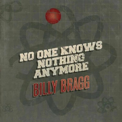 Billy Bragg - 7-NO ONE KNOWS NOTHING ANYMORE SONG OF THE ICEBERG Vinyl