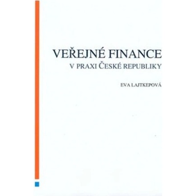 Veřejné finance v praxi České republiky - Eva Lajtepková