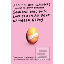 Someone Who Will Love You in All Your Damaged Glory