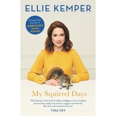 My Squirrel Days - Ellie Kemper