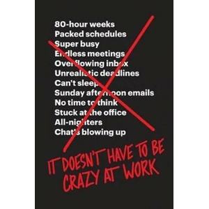 It Doesn't Have to Be Crazy at Work (2018)