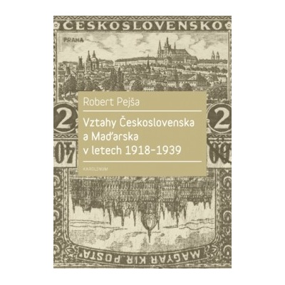 Vztahy Československa a Maďarska v letech 1918-1939