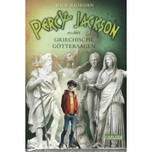Percy Jackson erzählt: Griechische Göttersagen | Rick Riordan, Gabriele Haefs (ISBN: 9783551556615)