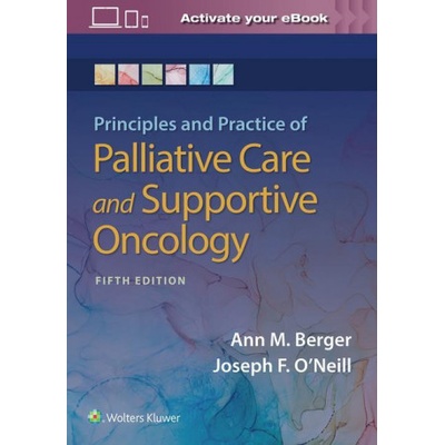 Principles and Practice of Palliative Care and Support Oncology | Ann Berger, Joseph F. O'Neill
