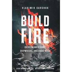 Build Fire | Vladimir Savchuk, Michael L Brown (ISBN: 9798893140163)