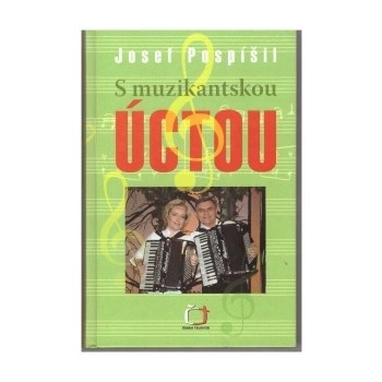 S muzikantskou úctou - Josef Pospíšil