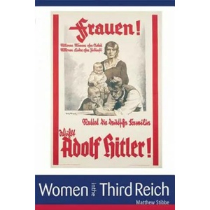 Women in the Third Reich | Matthew Stibbe (ISBN: 9780340761045)