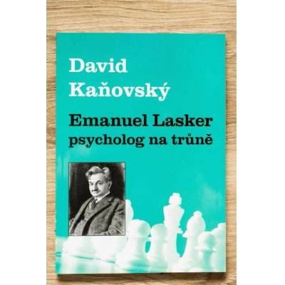 Emanuel Lasker - psycholog na trůně