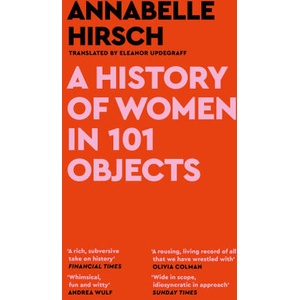 A History of Women in 101 Objects (ISBN: 9781837260416)