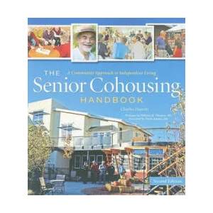 Senior Cohousing Handbook - 2nd Edition | Charles Durrett (ISBN: 9780865716117)