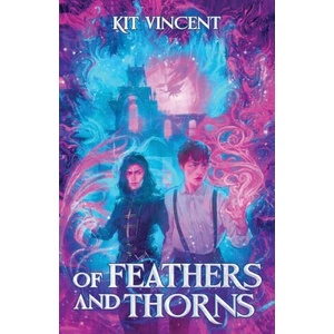 Of Feathers and Thorns | Kit Vincent (ISBN: 9781959052012)