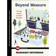 Beyond Measure: The Big Impact of Small Changes Heffernan Margaret