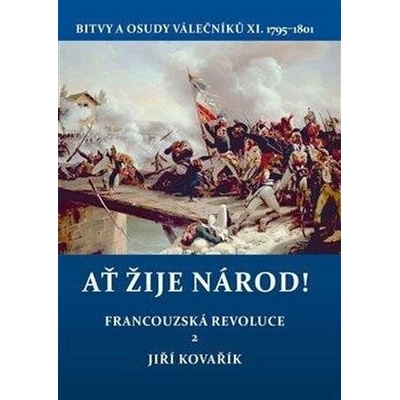AŤ ŽIJE NÁROD! FRANCOUZSKÁ REVOLUCE 2 - Kovařík Jiří