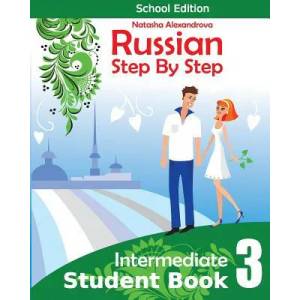 Student Book3, Russian Step By Step: School Edition | Natasha Alexandrova (ISBN: 9781514660331)