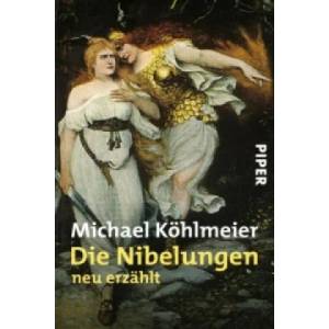 Die Nibelungen | Michael Köhlmeier (ISBN: 9783492228824)