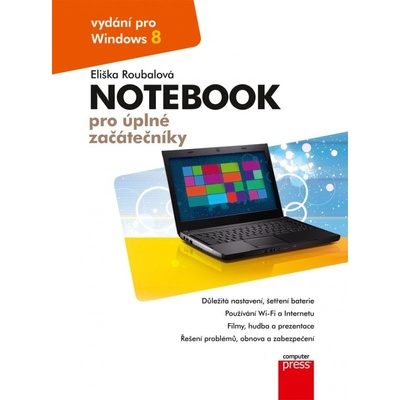 Notebook pro úplné začátečníky - Eliška Roubalová