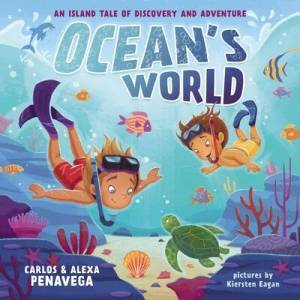 Ocean's World | Alexa Penavega, Kiersten Eagan (ISBN: 9781400234981)