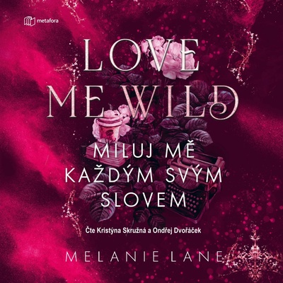 Love Me Wild: Miluj mě každým svým slovem - Melanie Lane