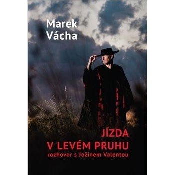 Jízda v levém pruhu - rozhovor s Jožinem Valentou - Vácha, Marek Orko,Valenta, Jožin, Pevná vazba vázaná
