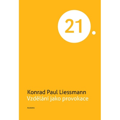 Vzdělání jako provokace - Konrad Paul Liessmann