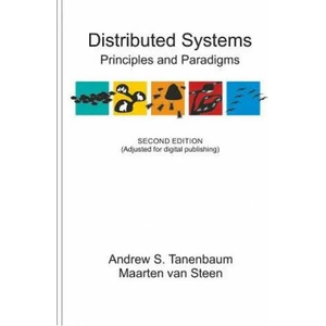 Distributed Systems: Principles and Paradigms | Andrew S Tanenbaum, Maarten Van Steen (ISBN: 9781530281756)