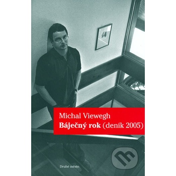 Báječný rok deník 2005 - Michal Viewegh
