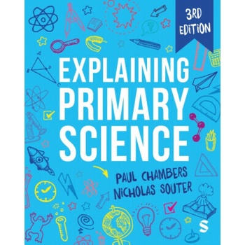 Explaining Primary Science - Paul Chambers, Nicholas Souter