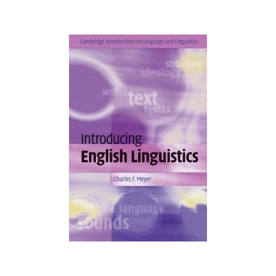 Introducing English Linguistics Meyer Charles F. University of Massachusetts Boston