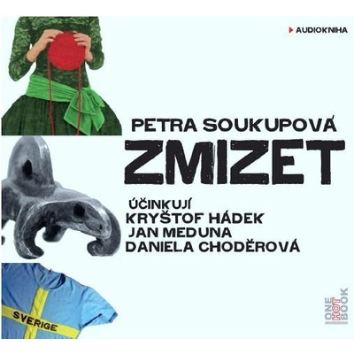 Zmizet - Petra Soukupová - Čtou Kryštof Hádek, Jan Meduna, Daniela Choděrová – Zboží Dáma