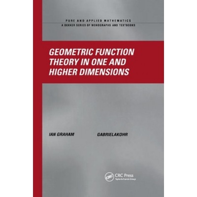 Geometric Function Theory in One and Higher Dimensions | Ian Graham, Gabriela Kohr