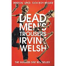 Dead Mens Trousers - Irvine Welsh