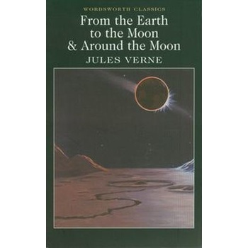 From the Earth to the Moon & Around the Moon- Jules Verne