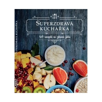 Superzdravá kuchařka