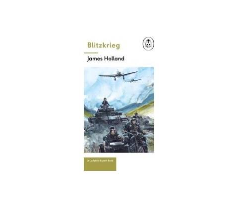 Blitzkrieg - James Holland