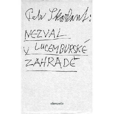 Nezval v Lucemburské zahradě - Petr Skarlant