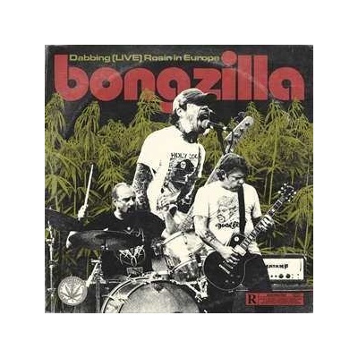 Bongzilla - Dabbing live Rosin In Europe LP