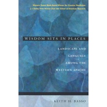 Wisdom Sits in Places: Landscape and Language Among the Western Apache Basso Keith H.Paperback