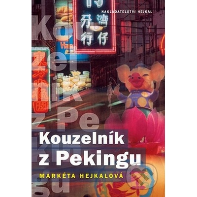 Kouzelník z Pekingu - Markéta Hejkalová