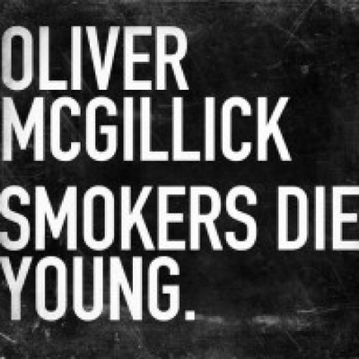 McGillick Oliver - Smokers Die Young CD